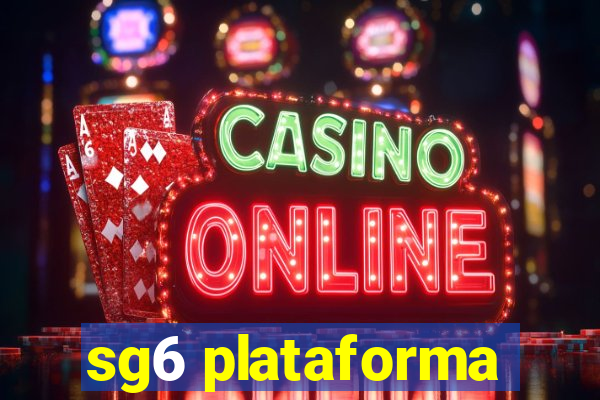sg6 plataforma